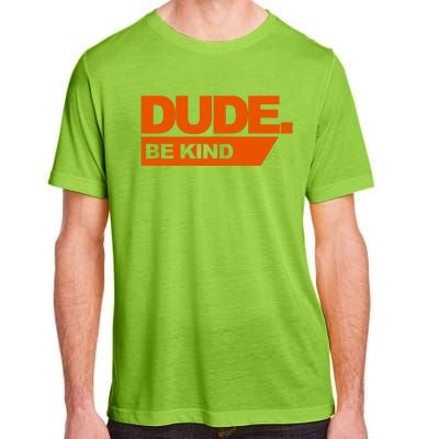 Dude Be Kind Anti Bullying Adult ChromaSoft Performance T-Shirt