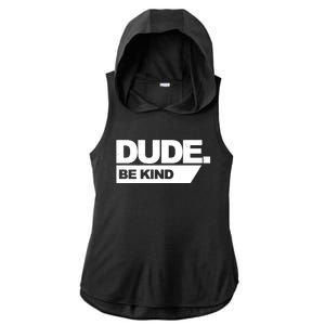 Dude Be Kind Anti Bullying Ladies PosiCharge Tri-Blend Wicking Draft Hoodie Tank