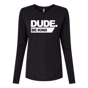 Dude Be Kind Anti Bullying Womens Cotton Relaxed Long Sleeve T-Shirt