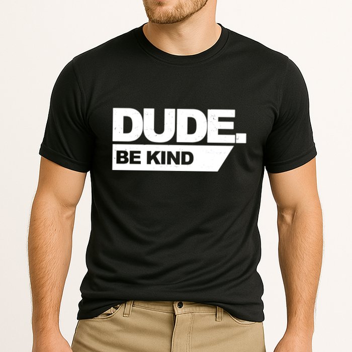 Dude Be Kind Anti Bullying Cooling Performance Crew T-Shirt