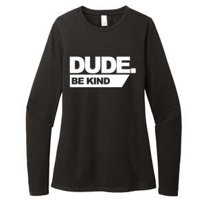 Dude Be Kind Anti Bullying Womens CVC Long Sleeve Shirt