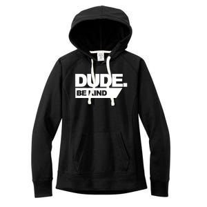 Dude Be Kind Anti Bullying Women's Fleece Hoodie