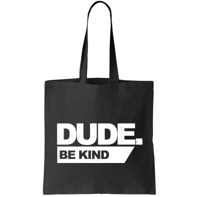 Dude Be Kind Anti Bullying Bag