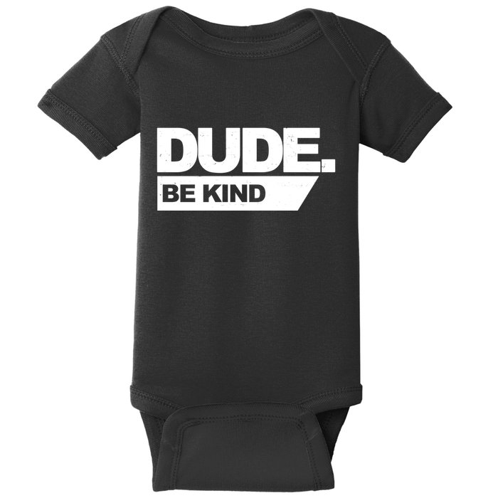 Dude Be Kind Anti Bullying Baby Bodysuit
