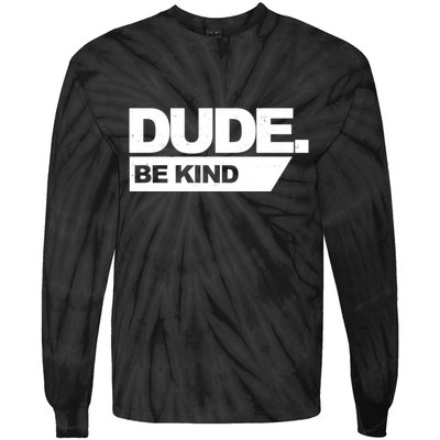 Dude Be Kind Anti Bullying Tie-Dye Long Sleeve Shirt