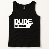 Dude Be Kind Anti Bullying Tank Top