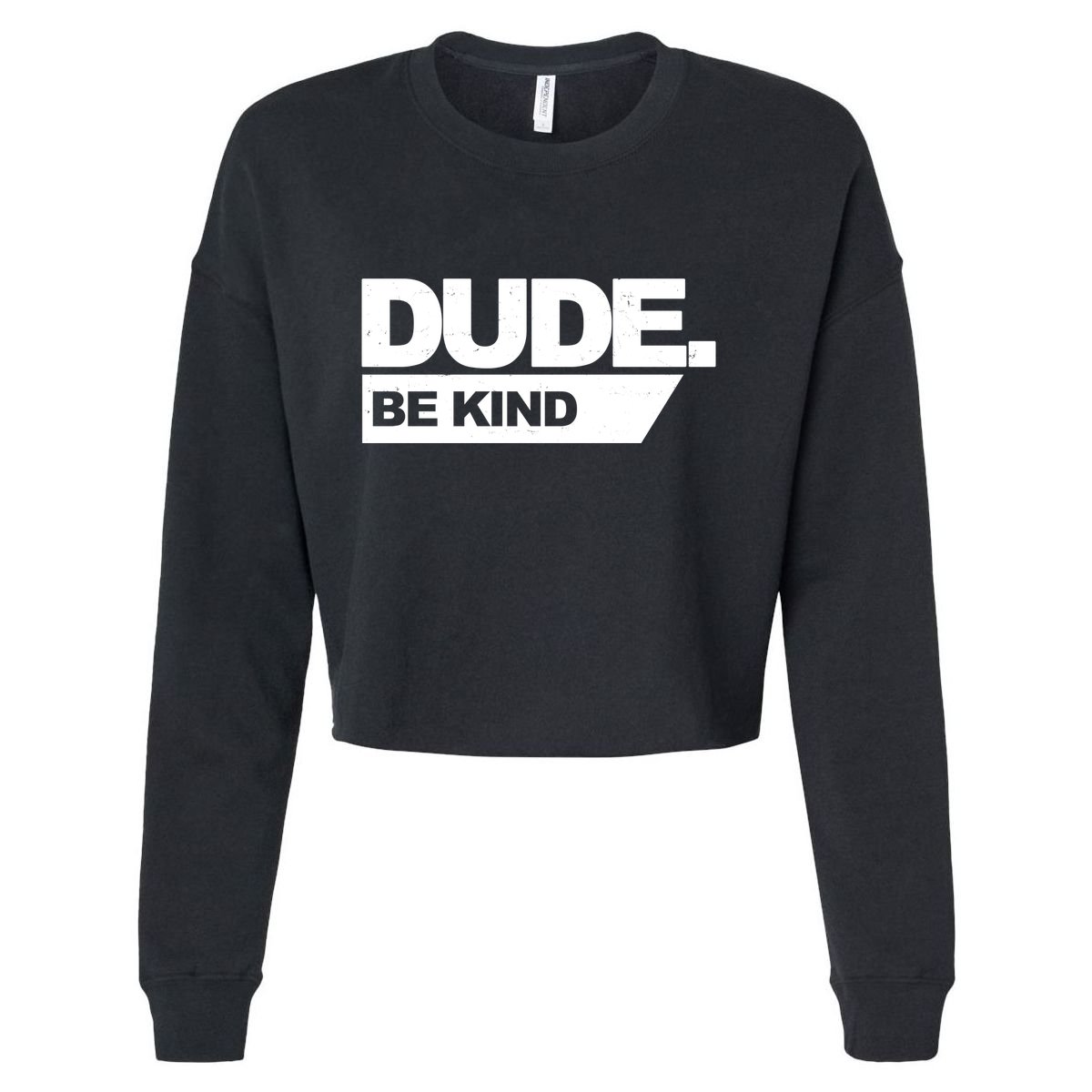 Dude Be Kind Anti Bullying Cropped Pullover Crew