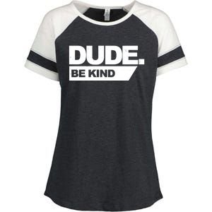 Dude Be Kind Anti Bullying Enza Ladies Jersey Colorblock Tee