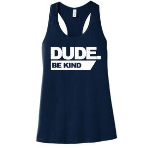 Dude Be Kind Anti Bullying Women's Racerback Tank