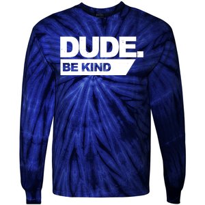 Dude Be Kind Anti Bullying Tie-Dye Long Sleeve Shirt