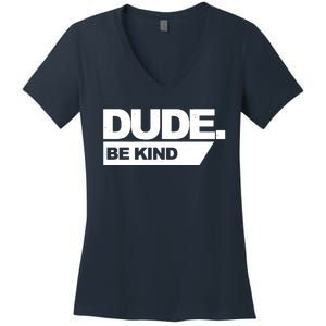 Dude Be Kind Anti Bullying Women's V-Neck T-Shirt