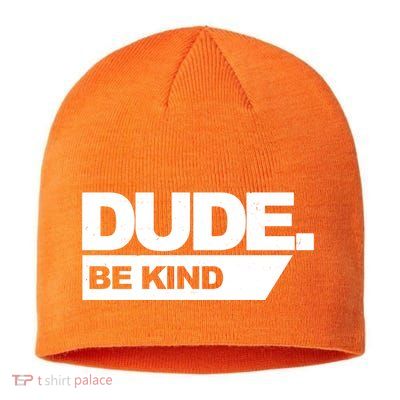 Dude Be Kind Anti Bullying Sustainable Beanie