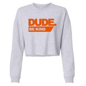 Dude Be Kind Anti Bullying Cropped Pullover Crew