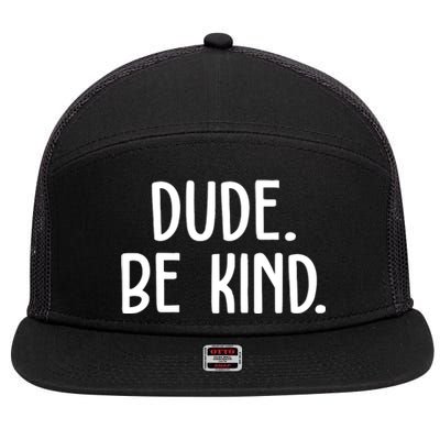 Dude Be Kind Anti Bully 7 Panel Mesh Trucker Snapback Hat