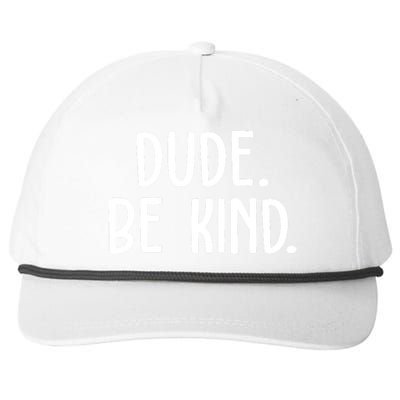 Dude Be Kind Anti Bully Snapback Five-Panel Rope Hat