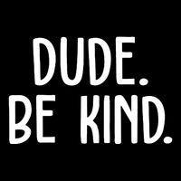 Dude Be Kind Anti Bully Drawstring Bag