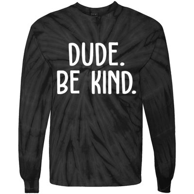 Dude Be Kind Anti Bully Tie-Dye Long Sleeve Shirt