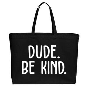 Dude Be Kind Anti Bully Cotton Canvas Jumbo Tote