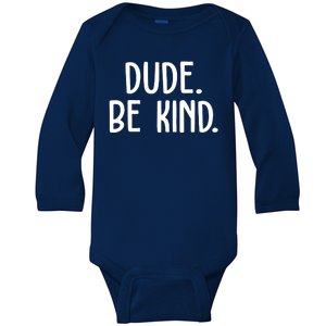 Dude Be Kind Anti Bully Baby Long Sleeve Bodysuit