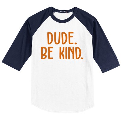 Dude Be Kind Anti Bully Baseball Sleeve Shirt