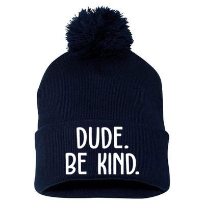 Dude Be Kind Anti Bully Pom Pom 12in Knit Beanie