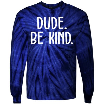 Dude Be Kind Anti Bully Tie-Dye Long Sleeve Shirt