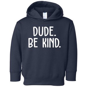 Dude Be Kind Anti Bully Toddler Hoodie