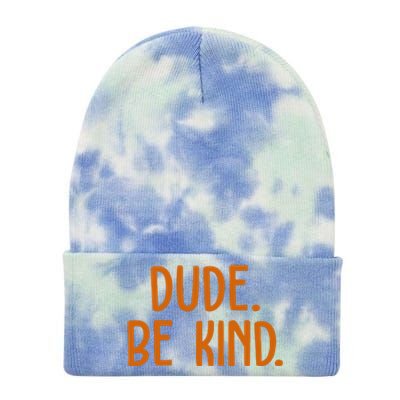 Dude Be Kind Anti Bully Tie Dye 12in Knit Beanie