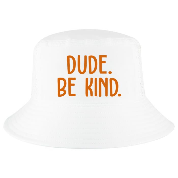Dude Be Kind Anti Bully Cool Comfort Performance Bucket Hat