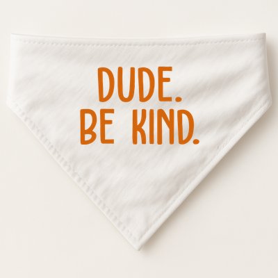Dude Be Kind Anti Bully USA-Made Doggie Bandana