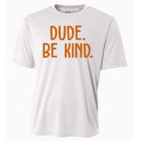 Dude Be Kind Anti Bully Cooling Performance Crew T-Shirt