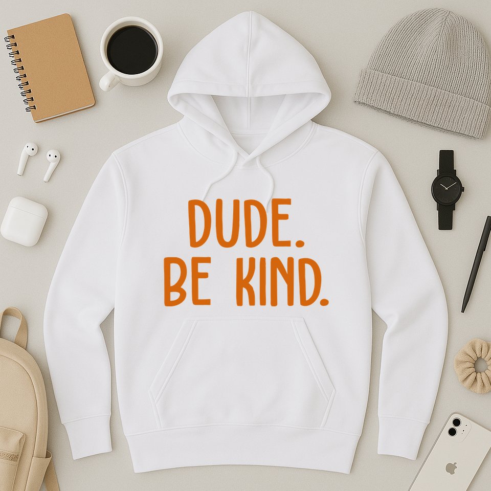 Dude Be Kind Anti Bully Hoodie