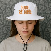 Dude Be Kind Anti Bully Bucket Hat