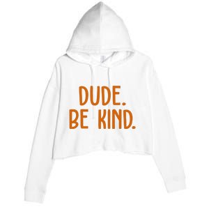 Dude Be Kind Anti Bully Crop Fleece Hoodie