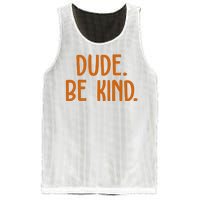 Dude Be Kind Anti Bully Mesh Reversible Basketball Jersey Tank