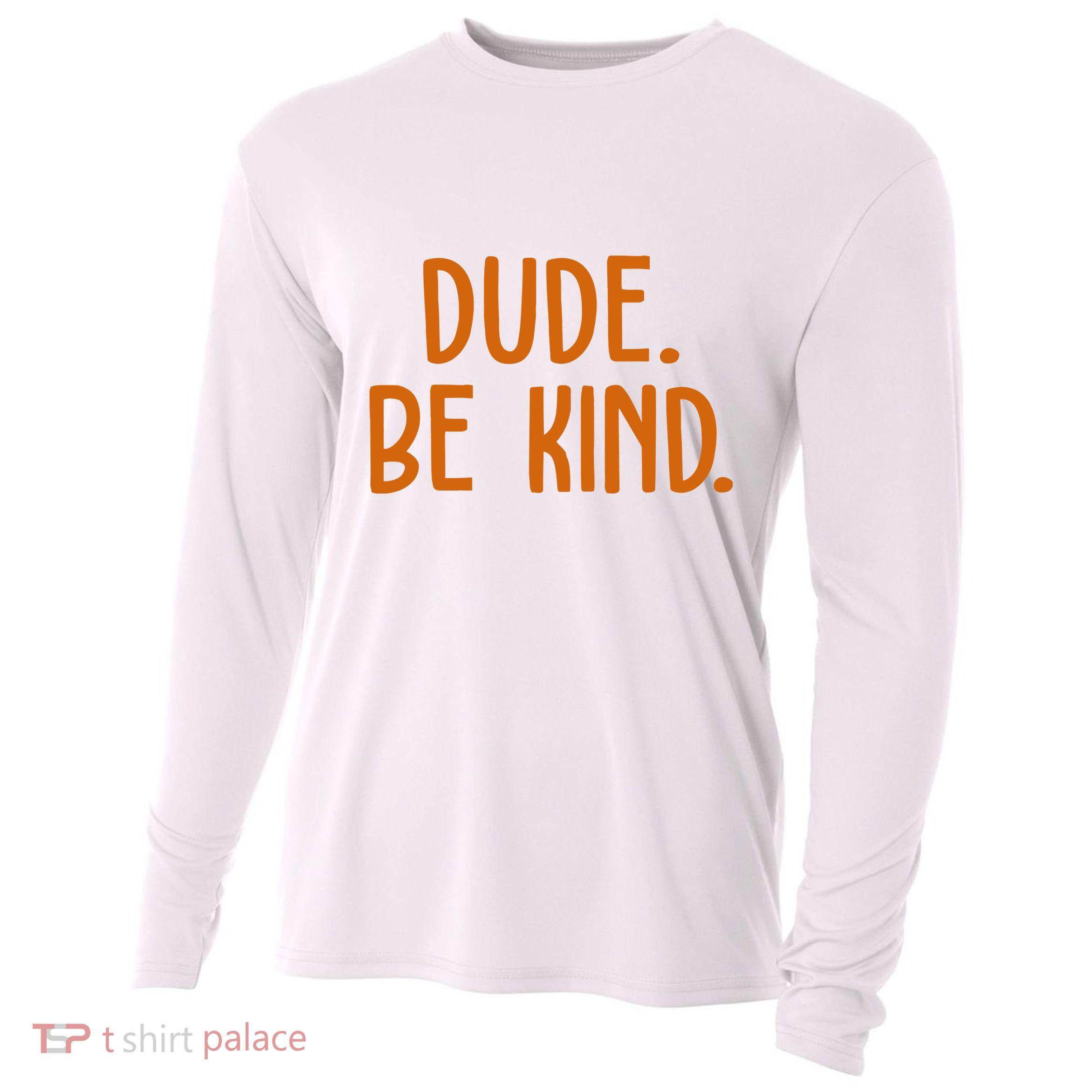 Dude Be Kind Anti Bully Cooling Performance Long Sleeve Crew