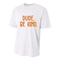 Dude Be Kind Anti Bully Youth Performance Sprint T-Shirt