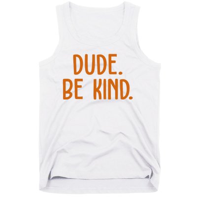 Dude Be Kind Anti Bully Tank Top