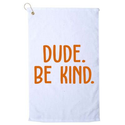 Dude Be Kind Anti Bully Golf Towel