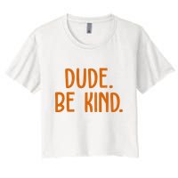 Dude Be Kind Anti Bully Women's Crop Top Tee
