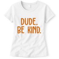 Dude Be Kind Anti Bully Womens T-Shirt