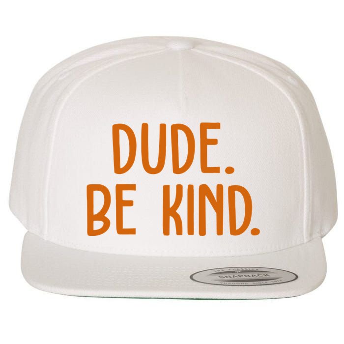 Dude Be Kind Anti Bully Wool Snapback Cap