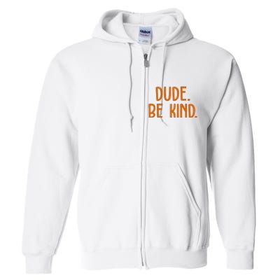 Dude Be Kind Anti Bully Full Zip Hoodie