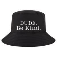 Dude Be Kind Every Child Matters Cool Comfort Performance Bucket Hat