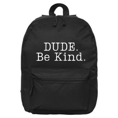 Dude Be Kind Every Child Matters 16 in Basic Backpack