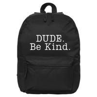 Dude Be Kind Every Child Matters 16 in Basic Backpack