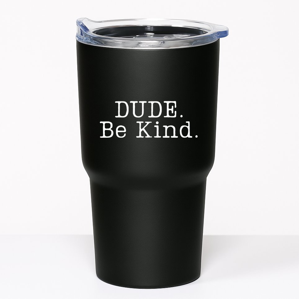 Dude Be Kind Every Child Matters Tumbler