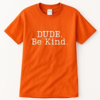 Dude Be Kind Every Child Matters Tall T-Shirt