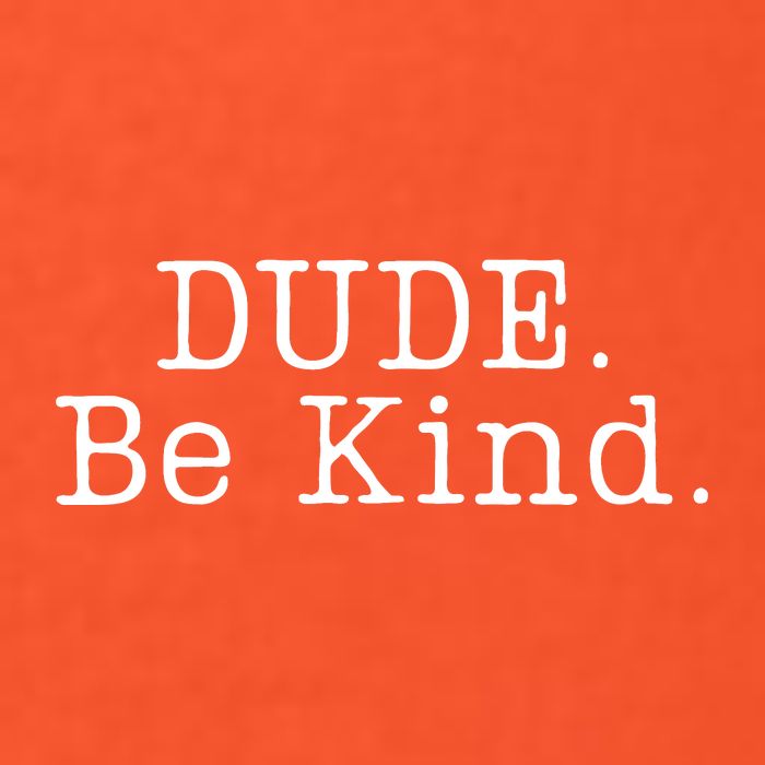 Dude Be Kind Every Child Matters Tall T-Shirt