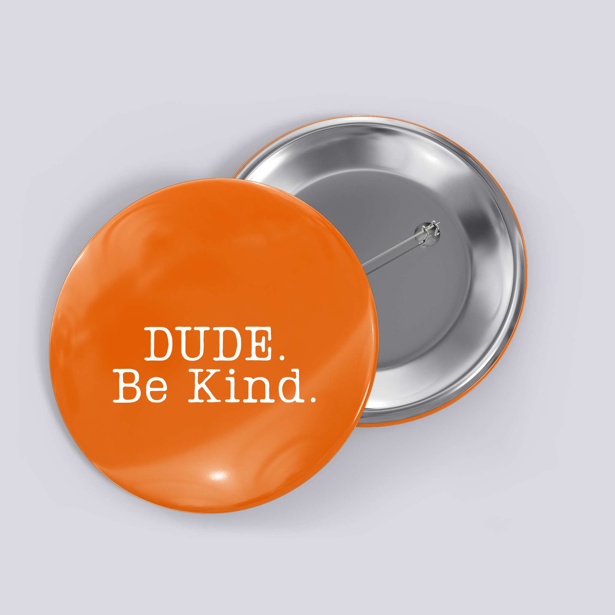 Dude Be Kind Every Child Matters Button